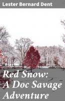 Red Snow: A Doc Savage Adventure - Lester Bernard Dent 