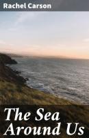 The Sea Around Us - Rachel  Carson 