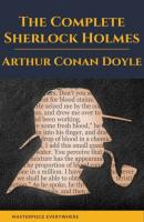 Arthur Conan Doyle: The Complete Sherlock Holmes - Arthur Conan Doyle 