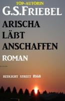 Arischa lässt anschaffen: Redlight Street #168 - G. S. Friebel 