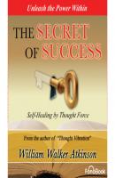 The Secret of Success (abreviado) - William Walker Atkinson 