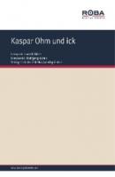 Kaspar Ohm und ick - Wolfgang Kähne 