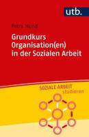 Grundkurs Organisation(en) in der Sozialen Arbeit - Petra Mund Soziale Arbeit studieren