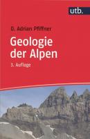 Geologie der Alpen - O. Adrian Pfiffner 