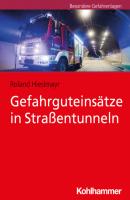 Gefahrguteinsätze in Straßentunneln - Roland Hieslmayr 