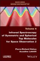 Infrared Spectroscopy of Symmetric and Spherical Top Molecules for Space Observation, Volume 2 - Pierre-Richard Dahoo 
