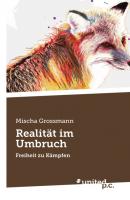 Realität im Umbruch - Mischa Grossmann 