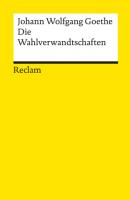 Die Wahlverwandtschaften. Ein Roman - Johann Wolfgang Goethe Reclams Universal-Bibliothek