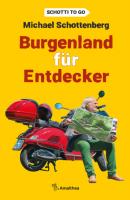 Burgenland für Entdecker - Michael Schottenberg Schotti to go