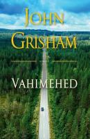 Vahimehed - John Grisham 