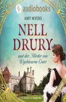Nell Drury und der Mörder von Wychbourne Court - Nell Drury ermittelt, Band 1 (Ungekürzt) - Amy Myers 