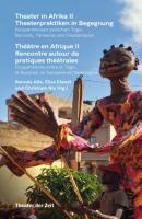 Theater in Afrika II - Theaterpraktiken in Begegnung - Группа авторов 