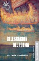 Celebración del poema - Juan Camilo Suárez Roldán 