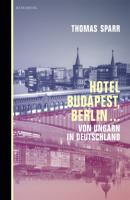 Hotel Budapest, Berlin ... - Thomas Sparr 