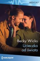 Ucieczka od świata - Becky Wicks Harlequin Medical