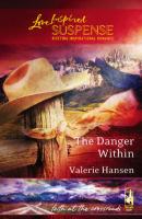 The Danger Within - Valerie  Hansen Mills & Boon Love Inspired