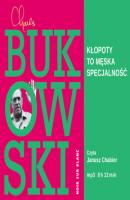 Kłopoty to męska specjalność - Charles Bukowski 