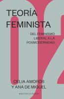 Teoría feminista 2: De la ilustración a la globalización  - Celia Amorós Estudios sobre la mujer