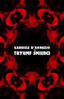 Tryumf śmierci - Gabriele D’annuzio 