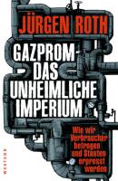 Gazprom-Das unheimliche Imperium - Jürgen Roth 