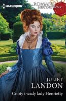 Cnoty i wady lady Henrietty - Juliet Landon HARLEQUIN ROMANS HISTORYCZNY