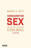 Verdammter Sex - Margaret A. Farley 