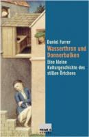 Wasserthron und Donnerbalken - Daniel Furrer 