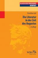 Die Literatur in der Zeit des Augustus - Dorothee Gall 