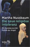 Die neue religiöse Intoleranz - Martha  Nussbaum 