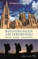 Begegnungen am Jakobsweg - Wolfgang Metternich 