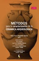 Métodos para la caracterización de la cerámica arqueológica - Pedro María Argüello García Académica