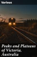 Peaks and Plateaus of Victoria, Australia - Various 