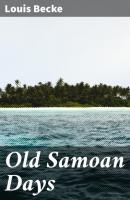 Old Samoan Days - Becke Louis 