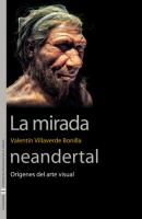 La mirada neandertal - Valentín Villaverde Bonilla Sin Fronteras
