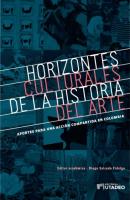 Horizontes culturales de la historia del arte: aportes para una acción compartida en Colombia - Diego Salcedo Fidalgo 