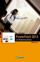 Aprender PowerPoint 2013 con 100 ejercicios prácticos - MEDIAactive Learning...with 100 practical exercices