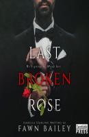 Last Broken Rose - Rose and Thorn, Book 3 (Unabridged) - Fawn Bailey 