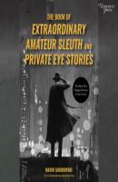 The Book of Extraordinary Amateur Sleuth and Private Eye Stories (Unabridged) - Maxim  Jakubowski 