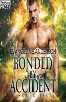 Bonded by Accident - A Kindred Tales Novel (Unabridged) - Evangeline Anderson 
