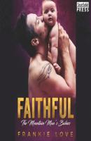 Faithful - The Mountain Man's Babies, Book 10 (Unabridged) - Frankie Love 