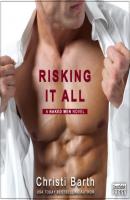 Risking It All - A Naked Men Novel, Book 1 (Unabridged) - Christi Barth 