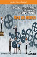 Mas de Menos (abreviado) - Carlos Eduardo Sarmiento 