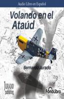 Volando en el Ataud (abreviado) - Bernardo Jurado 