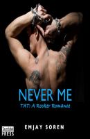 Never Me - TAT: A Rocker Romance, Book 5 (Unabridged) - Melanie Walker 
