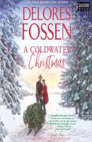 A Coldwater Christmas - A Coldwater Texas Novel, Book 4 (Unabridged) - Delores Fossen 