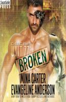 Unit 77: Broken - The CyBRG Files, Book 1 (Unabridged) - Evangeline Anderson 