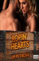 Ropin' Hearts - The Boot Knockers Ranch - The Boot Knockers Ranch Book 4, Book 4 (Unabridged) - Em Petrova 