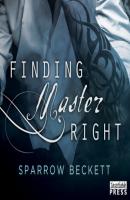 Finding Master Right - Masters Unleashed 1 (Unabridged) - Sparrow Beckett 