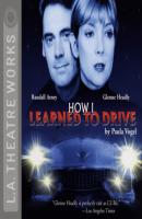 How I Learned to Drive - Paula Vogel 