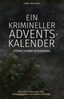 Ein krimineller Adventskalender : (K)eine schöne Bescherung - Kerstin Peschel 